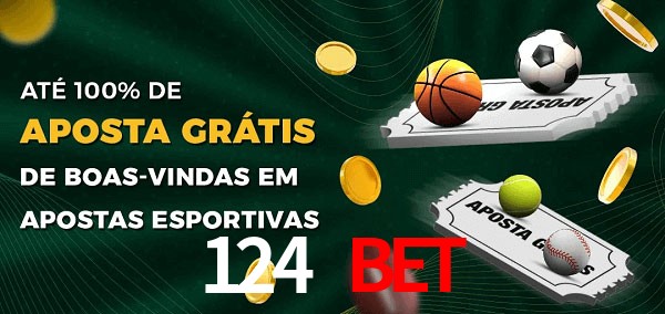 124 bet Ate 100% de Aposta Gratis